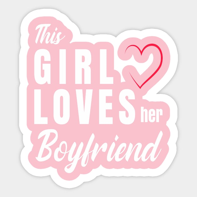 this girl loves her boyfriend Sticker by BeDesignerWorld